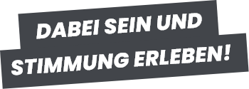 Banner with white bold text reading 'DABEI SEIN UND STIMMUNG ERLEBEN!' inviting participation in an event.